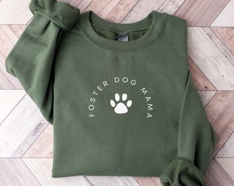 Foster Dog Mama, Dog Paw Mama Sweatshirt, Mama Hoodie, Cute Sweatshirt for Mom, Gift for Foster Dog Owners, Rescue Pup, Adopt Don't Shop