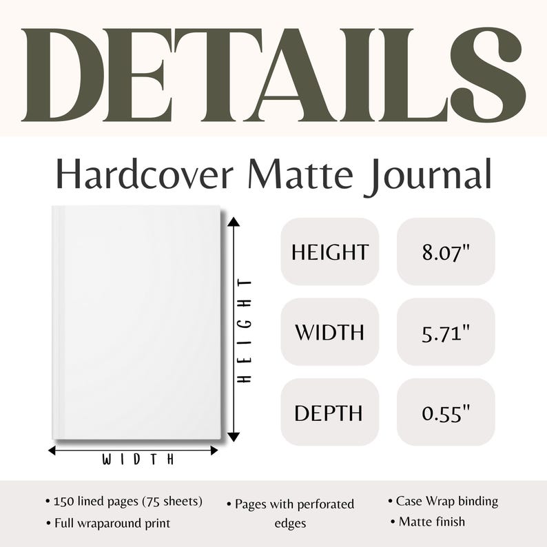 Puede incluir: Un diario blanco de tapa dura mate, de 20,5 cm de alto, 14,5 cm de ancho y 1,4 cm de profundidad. Tiene 150 p&aacute;ginas rayadas, una impresi&oacute;n envolvente completa, bordes perforados, encuadernaci&oacute;n con tapa dura y un acabado mate. La palabra "DETAILS" est&aacute; en la parte superior.