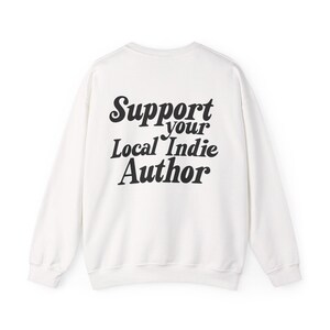 Reader Sweatshirt, Author Sweatshirt, Bookish Gift For Author, Indie Author Gift, Writer Sweatshirt, Indie Author Sweatshirt,Gift for Reader image 9