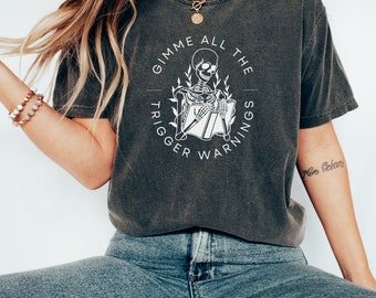 Gimme All the Trigger Warnings Shirt, Dark Romance TShirt, Bookish Tee, Booktok Merch, Funny Gift for Readers, Book Club Shirt, Smut T-Shirt