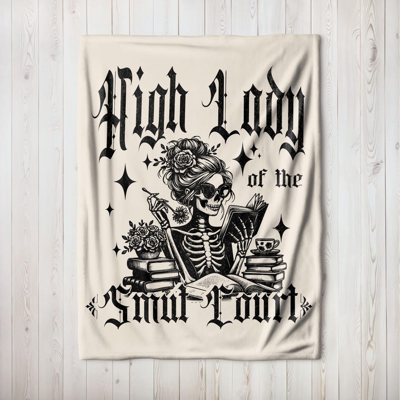 May include: Black and white illustration of a skeleton woman wearing sunglasses and a flower crown, reading a book and holding a pen. The text "High Lady of the Small Court" is written in a gothic font.
