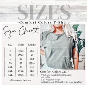 May include: Size chart for a Comfort Colors C1717 t-shirt, showing width and length measurements in inches for sizes S through 4XL. The t-shirt is a relaxed fit, made of 100% ring spun cotton with a 7/8 double-needle topstitched collar and twill taped neck and shoulders for extra durability.