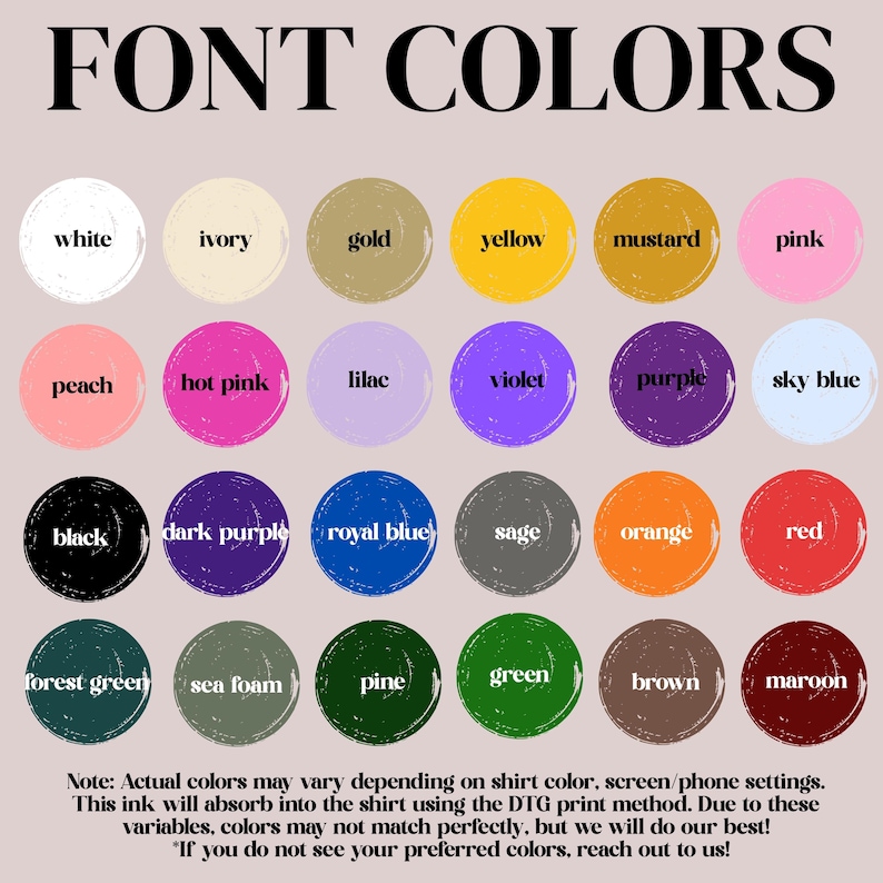 May include: A colour chart titled FONT COLORS featuring twenty-four circular swatches in various hues including white, ivory, gold, yellow, mustard, pink, peach, hot pink, lilac, violet, purple, sky blue, black, dark purple, royal blue, sage, orange, red, forest green, sea foam, pine, green, brown, and maroon.