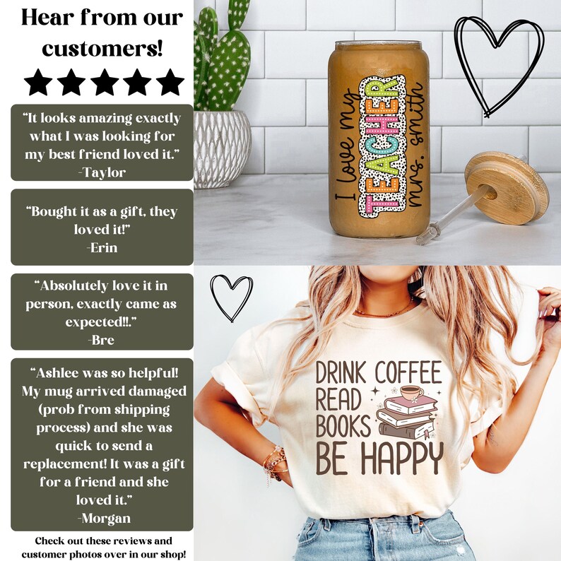 Puede incluir: Se muestra una camiseta beige con el texto "DRINK COFFEE READ BOOKS BE HAPPY". Se ve una taza de vidrio en forma de lata con tapa y pajita. La taza tiene el texto "I love my TEACHER mrs. smith".