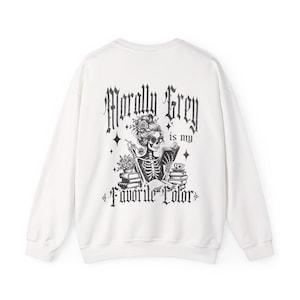Reader Sweatshirt, Bookish Sweatshirt, Bookish Gift For Her, Spicy Book Gift, Morally Grey is My Favorite Color, Dark Romance Sweatshirt image 9