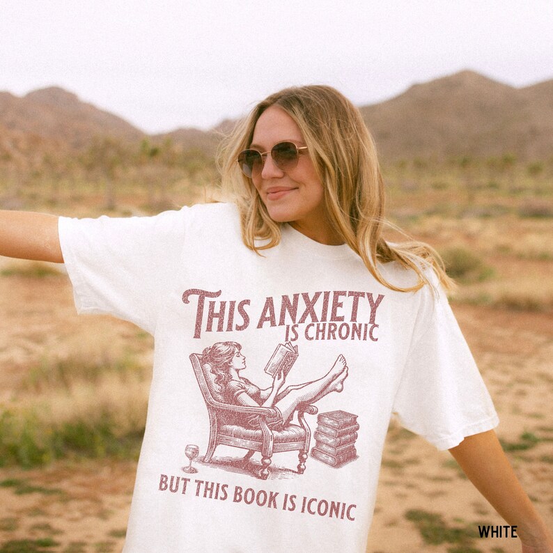 this anxiety is chronic but this book is iconic bookish shirt