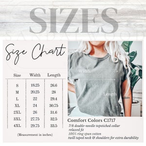 May include: Size chart for a t-shirt with measurements in inches for sizes S through 4XL. The chart shows the width and length of the shirt in inches. The t-shirt is described as a 7/8 double-needle topstitched collar, relaxed fit, 100% ring spun cotton, twill taped neck & shoulders for extra durability. Comfort Colors C1717.