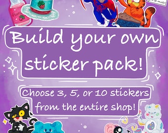 Build Your Own Sticker Pack - 3, 5, or 10!