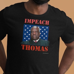 Camiseta unisex &quot;Destituir a Clarence Thomas&quot;
