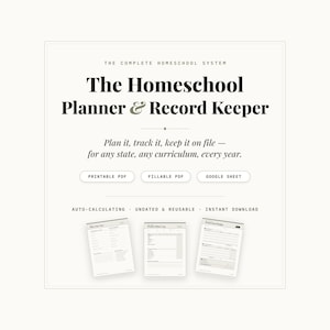 Puede incluir: Un sistema digital de planificación y registro para educación en casa con el texto: The Complete Homeschool System, The Homeschool Planner & Record Keeper, Plan it, track it, keep it on file, Printable PDF, Fillable PDF y Google Sheet.