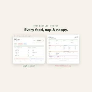 Peut inclure: Un modèle de journal quotidien pour bébé comprenant deux vues : une interface numérique pour suivre les repas, les siestes et les couches, et une feuille imprimable. Le texte indique BABY DAILY LOG, Every feed, nap & nappy, Log it on screen, Print for the nursery.