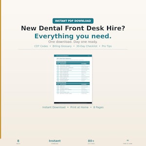 May include: A digital download titled "New Dental Front Desk Hire? Everything you need." The image includes a document with a list of CDT codes, a billing glossary, a 30-day checklist, and pro tips. The document is 8 pages long and can be printed at home.