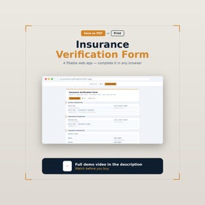 May include: A digital Insurance Verification Form displayed in a browser window. The interface includes fields for patient, subscriber, and insurance information, with buttons to Save as PDF or Print. A dark banner notes a full demo video is available.