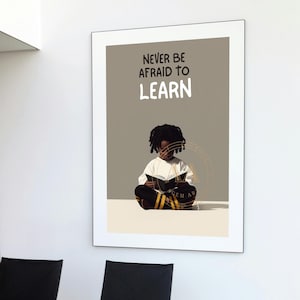 Never Be Afraid to Learn | Black Child Reading | INSTANT DOWNLOAD | Black Art | African American |  Wall Art | Gift for Kids | Kids Room