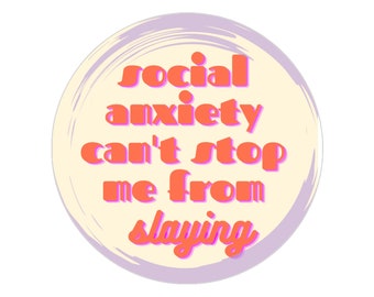 Slaying Social Anxiety Stickers, Round, purple, red, therapy sticker, slay, 1pcs