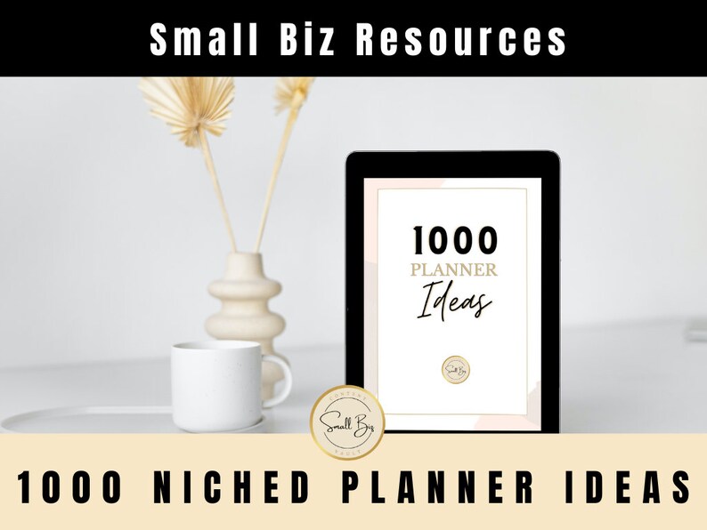 1000 Planner Ideas / Small Business / Digital Product Template / Small
