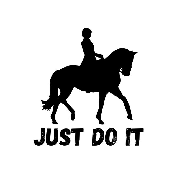 Horse-Dressage-Just Do It-SVG Digital Print Art