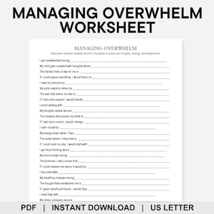 May include: A white worksheet titled "MANAGING OVERWHELM WORKSHEET" with fill-in-the-blank prompts about managing stress and overwhelm. The worksheet includes prompts such as "I get overwhelmed during" and "My mind gets crowded with thoughts about." The bottom of the page reads "PDF | INSTANT DOWNLOAD | US LETTER."