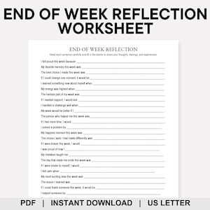 May include: A white worksheet titled "END OF WEEK REFLECTION WORKSHEET" with fill-in-the-blank prompts. The worksheet includes questions about the week's experiences, feelings, and lessons learned. The bottom of the page includes the text "PDF | INSTANT DOWNLOAD | US LETTER".