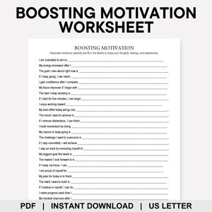 May include: A white worksheet titled "BOOSTING MOTIVATION WORKSHEET" with fill-in-the-blank prompts. The text includes "PDF | INSTANT DOWNLOAD | US LETTER". The worksheet is designed to encourage self-reflection and goal setting.