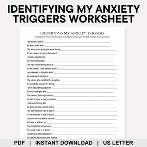 May include: A white worksheet titled IDENTIFYING MY ANXIETY TRIGGERS with black text. It features a series of fill-in-the-blank prompts such as I get anxious before, My worry starts after, and The stress in my body gets worse during.