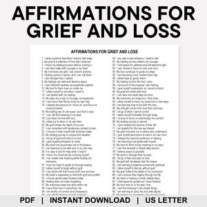 May include: A white printable digital download titled "Affirmations for Grief and Loss" with a list of affirmations. The text includes "PDF | INSTANT DOWNLOAD | US LETTER".
