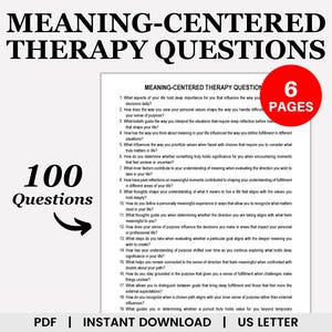 May include: A black and white printable PDF document with the title "Meaning-Centered Therapy Questions" and the text "100 Questions" in a large font. The document contains 6 pages of questions designed to help people explore their values and purpose in life.