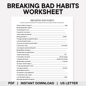May include: A printable worksheet titled "BREAKING BAD HABITS WORKSHEET" with fill-in-the-blank prompts. The document includes sections to reflect on habits, triggers, and strategies for change. The bottom of the page reads "PDF | INSTANT DOWNLOAD | US LETTER".
