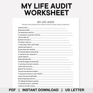 May include: A white printable worksheet with the title "MY LIFE AUDIT WORKSHEET" in black text. The worksheet features fill-in-the-blank prompts for personal reflection. The document includes the phrases "PDF | INSTANT DOWNLOAD | US LETTER".