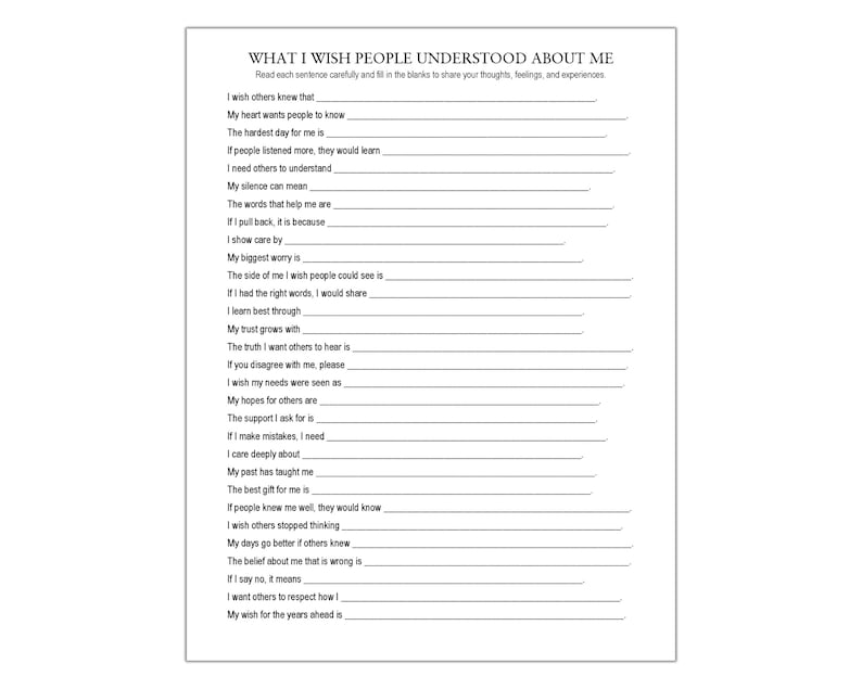 May include: A white sheet of paper with the title "WHAT I WISH PEOPLE UNDERSTOOD ABOUT ME" at the top. The sheet contains fill-in-the-blank prompts for self-reflection, encouraging the sharing of thoughts, feelings, and experiences.