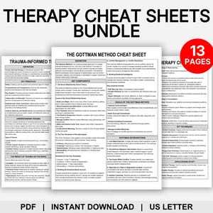 May include: A digital document bundle titled THERAPY CHEAT SHEETS BUNDLE featuring 13 PAGES. The sheets include THE GOTTMAN METHOD CHEAT SHEET, TRAUMA-INFORMED THERAPY, and other clinical guides with black text on white paper, labelled PDF INSTANT DOWNLOAD US LETTER.