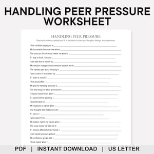 May include: A worksheet titled "HANDLING PEER PRESSURE WORKSHEET" with fill-in-the-blank questions about peer pressure. The document is a PDF and available for instant download. The paper size is US Letter.