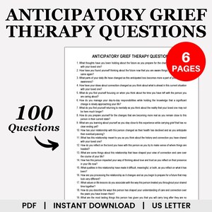 May include: A digital download titled "Anticipatory Grief Therapy Questions" with 100 questions and 6 pages. The document is available in PDF format and US Letter size. The title is in bold black font.