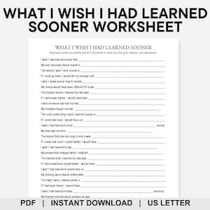 May include: A white worksheet titled "WHAT I WISH I HAD LEARNED SOONER WORKSHEET" with fill-in-the-blank prompts. The worksheet is designed for self-reflection, with prompts like "My best discovery about myself is..." and "The advice I wish I took sooner is..."