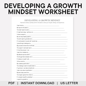 May include: A white worksheet titled "DEVELOPING A GROWTH MINDSET WORKSHEET" with fill-in-the-blank prompts. The worksheet includes prompts about learning, habits, courage, and personal growth. The bottom of the page includes the text "PDF | INSTANT DOWNLOAD | US LETTER".