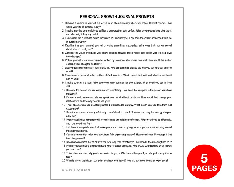 May include: A printable worksheet with 20 personal growth journal prompts. The worksheet is designed to help people reflect on their lives and make positive changes. The worksheet is printed on white paper and has a red circle with the text "5 PAGES" in the bottom right corner.