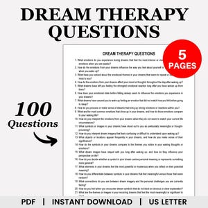 May include: A black and white printable PDF document with the title "Dream Therapy Questions" and a list of 21 questions about dreams. The document is 5 pages long and includes 100 questions in total.