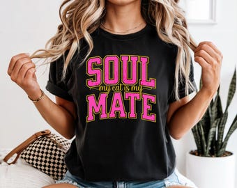 My Cat is My Soul Mate T-shirt | Cat Lover Tee, Varsity Lettering, Comfort Colors, Cat Lover, Cat T-Shirt, Kitten Top, Pet Lover Gift