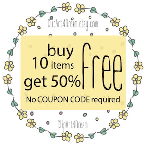 Puede incluir: Un círculo amarillo con un borde floral y el texto "buy 10 items get 50% free" en negro. El texto "No COUPON CODE required" también está en negro. El texto "ClipArt4Dream.etsy.com" está en negro en la parte superior del círculo. El texto "ClipArt4Dream" está en negro en la parte inferior del círculo.