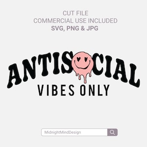 ANTISOCIAL VIBES ⟡ smile face svg, happy face svg, cut files for cricut, silhouette cameo, svg bundle for commercial use graphics