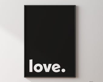 Love Wall Art Print, Minimalist Black and White Type Poster