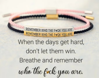 Bracelet tube Remember Who The Fuck You Are, Bracelet inspirant, Bracelet gravé personnalisé, Cadeau d'anniversaire, Cadeau pour elle/lui