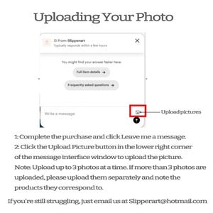 May include: A screenshot of a message interface with a button labeled "Upload pictures" in the lower right corner. The text instructs users to complete the purchase, click "Leave me a message", and upload up to 3 photos at a time.
