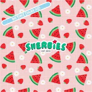 May include: A pink background with a repeating pattern of watermelon slices, strawberries, and white daisies. The image includes the text "INSTANT DOWNLOAD" and the logo "SHERBIES EST 2013".