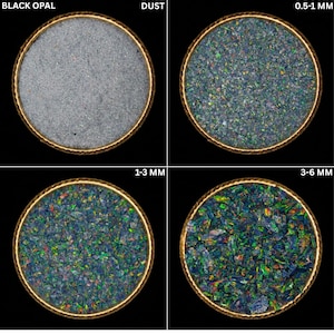 May include: A collection of black opal samples, each displayed in a circular gold-rimmed container. The samples range from dust to 3-6 mm in size, showcasing the opal's iridescent colors. The top left sample is labeled "BLACK OPAL" and the top right sample is labeled "DUST".