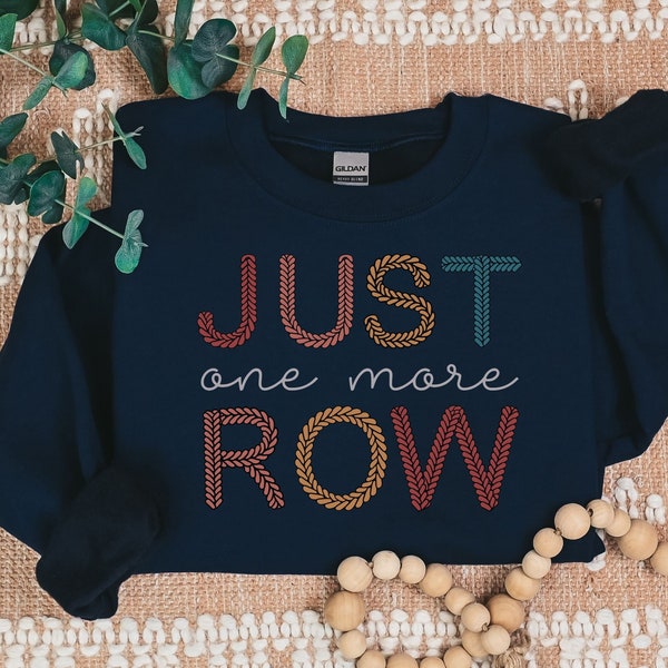 Just One More Row Crochet Sweatshirt, Crochet Lover Sweatshirt, Funny Crochet Shirt, Groovy Crochet Gift, Yarn Lover Gift Crewneck T-Shirt