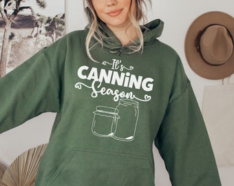 It's Canning Season Hoodie, Homestead TShirt, Gardener T-Shirt, Funny Canning Shirt, Canning Gift, Market Shirt, Canning Hoodie
