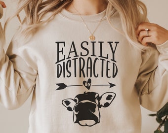 Easily Distracted By Cows Sweatshirt, Aesthetic Sweater, Funny Cow Crewneck, Farm Love Shirt, Farm Animal Tshirt, Humorous Saying T-Shirt
