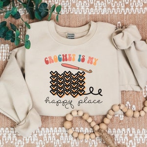 Crochet is My Happy Place Sweatshirt, Crochet Lover Sweatshirt, Funny Crochet Shirt, Groovy Crochet Gift, Yarn Lover Gift Crewneck T-Shirt