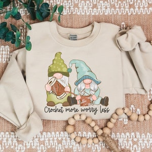 Gnome Crochet Sweatshirt, Crochet Lover Sweatshirt, Funny Crochet Shirt, Funny Crochet Gift, Women Gift Sweatshirt, Yarn Lover Gift Crewneck